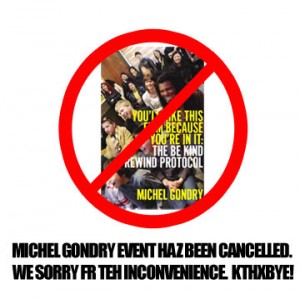Michel Gondry Event Cancelled