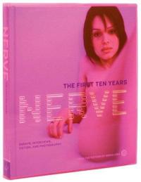 First Ten Years Nerve Essays Interviews Fiction and Photography