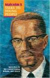 Malcolm X Talks to Young People: Speaches in the United States Britain and Africa