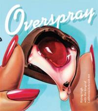 Overspray: Riding High with the Kings of California Airbrush Art