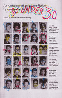 30 Under 30 An Anthology of Innovative Fiction