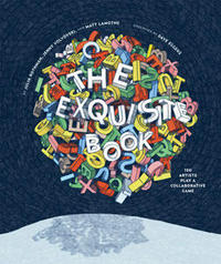 Exquisite Book 100 Artists Play a Collaborative Gam
