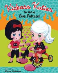 Kickass Kuties: The Art Of Lisa Petrucci