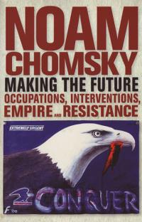 Making The Future Occupations Interventions Empire and Resistance