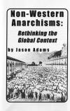 Non Western Anarchisms Rethinking the Global Context