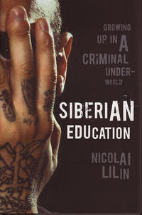 Siberian Education Growing Up in a Criminal Underworld HC