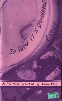 So Raw its Downright Filthy a Raw Vegan Cookbook