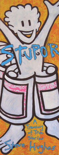 Stupor A Treasury of True Stories