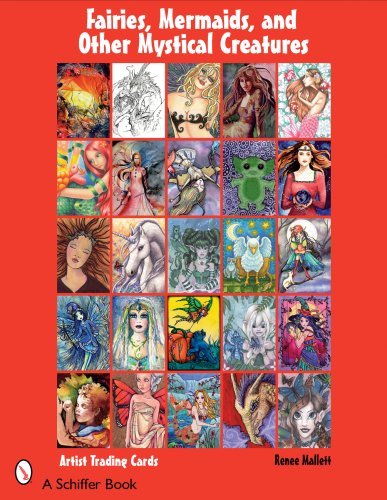 Fairies Mermaids And Other Mystical Creatures: Artist Trading Cards