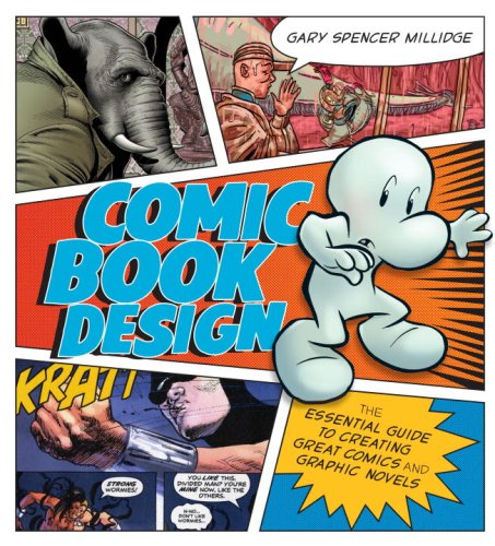 Comic Book Design The Essential Guide to Creating Great Comics and Graphic