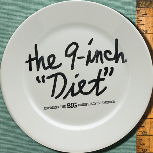 9 Inch Diet: Exposing the Big Conspiracy in America