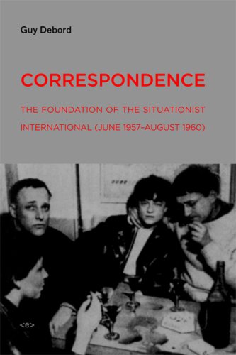 Correspondence: Foundation of the Situationist International June 1957 to August 1960
