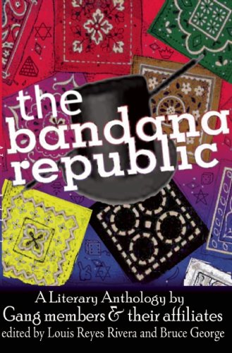 Bandana Republic: Literary Anthology by Gang Members & Their Affiliates