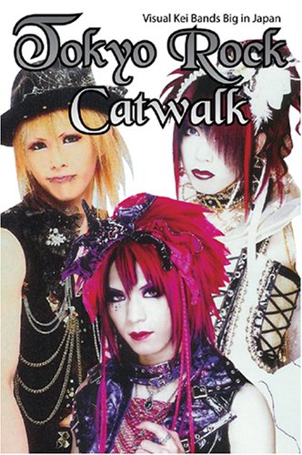 Tokyo Rock Catwalk: Visual Kei Bands Big in Japan