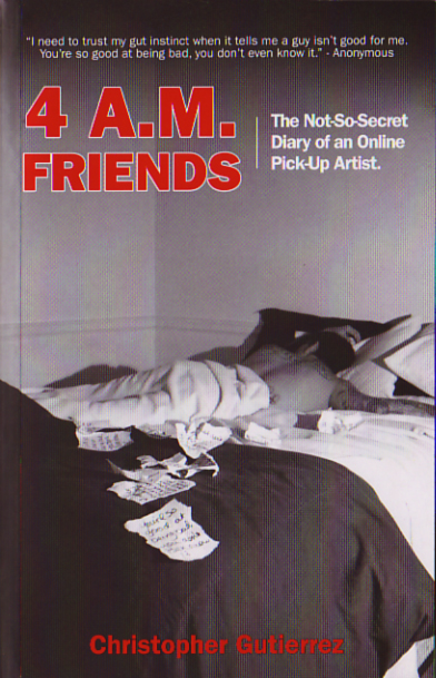 4 AM Friends: The Not-So-Secret Diary of an Online Pick-Up Artist