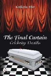 Final Curtain: Celebrity Deaths