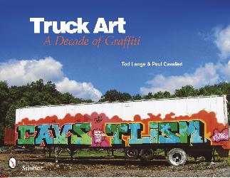 Truck Art a Decade of Graffiti