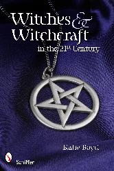 Witches and Witchcraft in the 21st Century