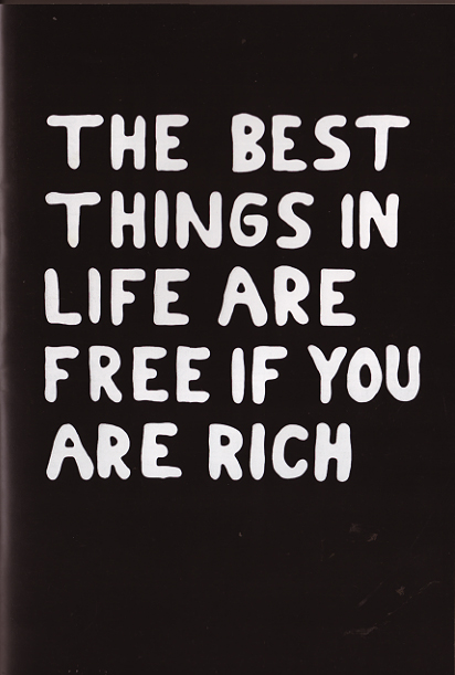 Best Things In Life Are Free If You Are Rich Best Things In Life Are Free If You Are Rich