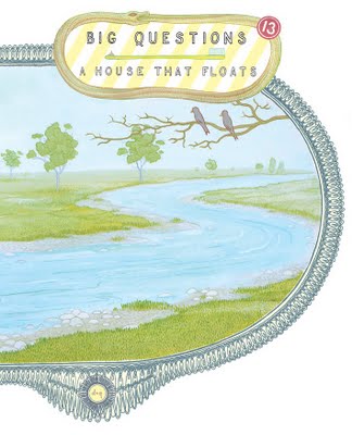 Big Questions #13 A House That Floats