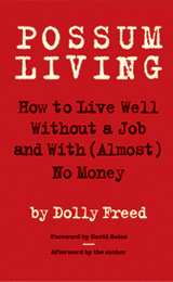 Possum Living: How to Live Well Without a Job and With (Almost) No Money