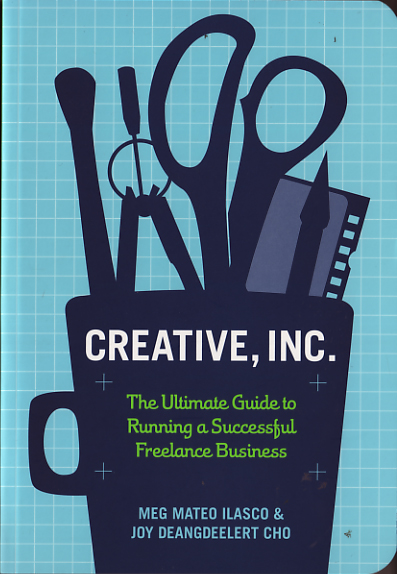 Creative Inc. The Ultimate Guide to Running a Successful Freelance Business