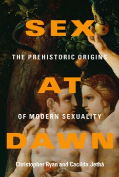 Sex at Dawn: The Prehistoric Origins of Modern Sexuality