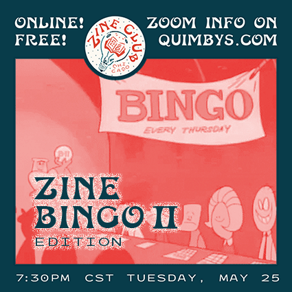 A red-and-blue infographic flyer with the cartoon image of people playing bingo and text that reads: “Zine Club Chicago: Zine Bingo II Edition; Online! Free!; Zoom info on quimbys.com; 7:30 p.m. CDT Tuesday, May 25”