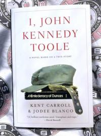 I, John Kennedy Toole: A Novel