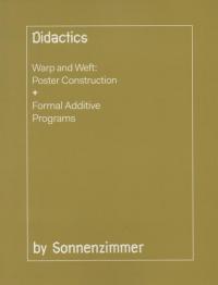 Warp and Weft Poster Construction and Formal Additive Programs by Sonnenzimmer